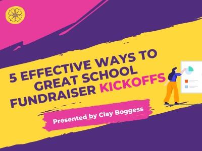 5 Effective Ways to Great School Fundraiser Kickoffs
