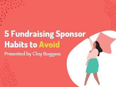 5 Fundraising Sponsor Habits to Avoid