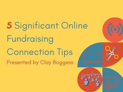 5 Significant Online Fundraising Digital Connection Tips