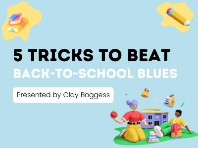 5 Tricks to Beat Back-to-School Blues