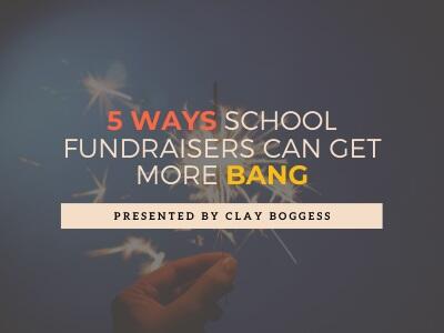5 Ways School Fundraisers Can Get More Bang