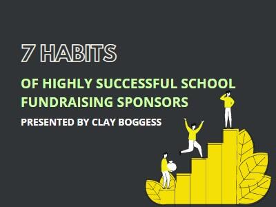 7 Habits of Highly Successful School Fundraising Sponsors