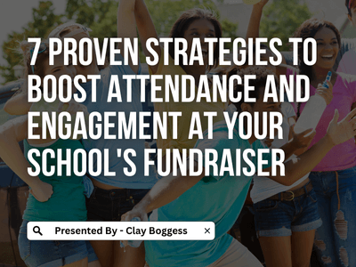 7 Proven Strategies to Boost Attendance and Engagement at Your School's Fundraiser
