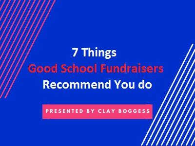 7 Things Good School Fundraisers Recommend You Do