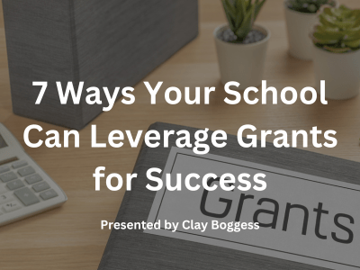 7 Ways Your School Can Leverage Grants for Success