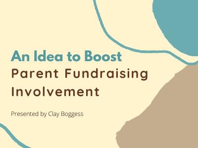 An Idea to Boost Parent Fundraising Involvement