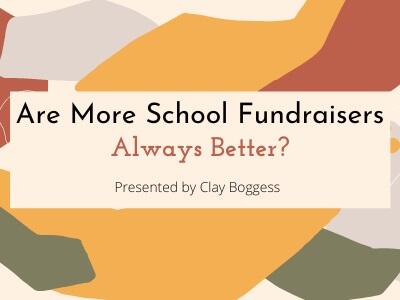 Are More School Fundraisers Always Better?