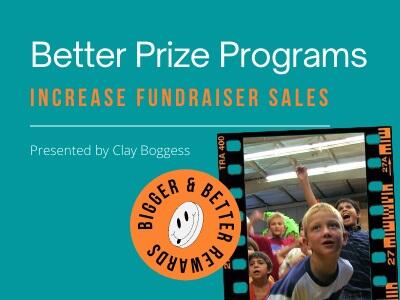 Better Prize Programs Increase Fundraiser Sales