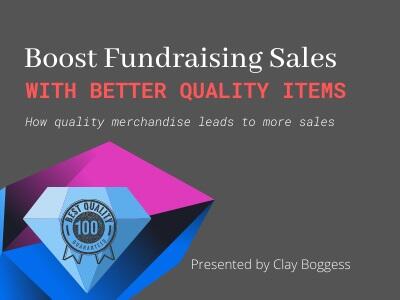 Boost Fundraising Sales with Better Quality Items