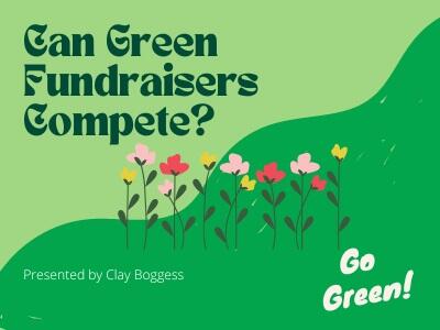 Can Green Fundraisers Compete?