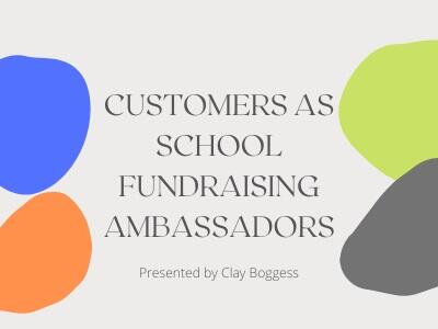 Customers as School Fundraising Ambassadors