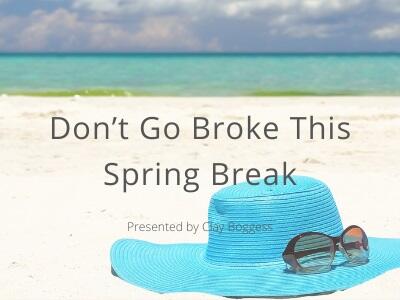 Don’t Go Broke This Spring Break
