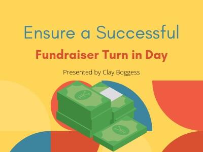 Ensure a Successful Fundraiser Turn in Day
