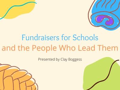 Fundraisers for Schools and the People Who Lead Them