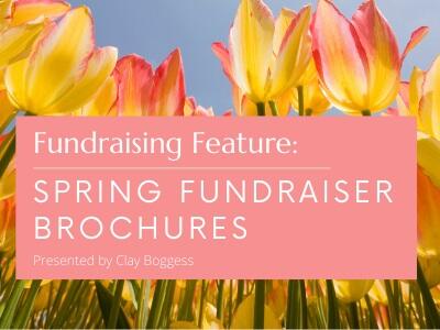 Fundraising Feature: Spring Fundraiser Brochures