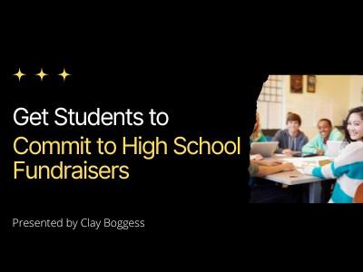 Get Students to Commit to High School Fundraisers