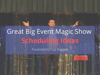 Great Big Event Magic Show Scheduling Ideas
