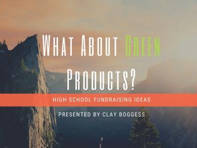 High School Fundraising Ideas: What About Green Products?