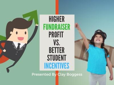 Higher Fundraiser Profit vs. Better Student Incentives
