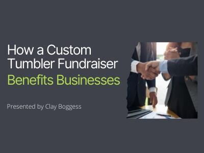 How a Custom Tumbler Fundraiser Benefits Businesses