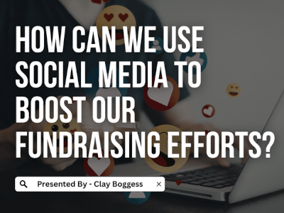 How Can We Use Social Media to Boost Our Fundraising Efforts?
