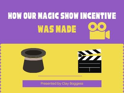 How Our Magic Show Incentive Video was Made