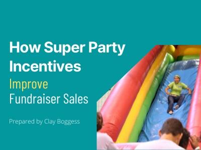 How Super Party Incentives Improve Fundraiser Sales
