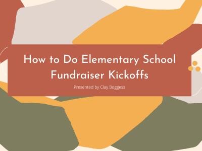 How to Do Elementary School Fundraiser Kickoffs 