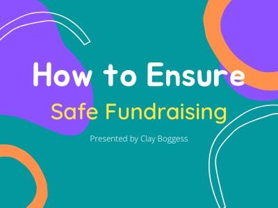 How to Ensure Safe Fundraising