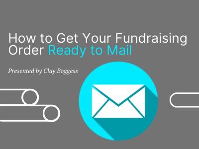 How to Get Your Fundraising Order Ready to Mail