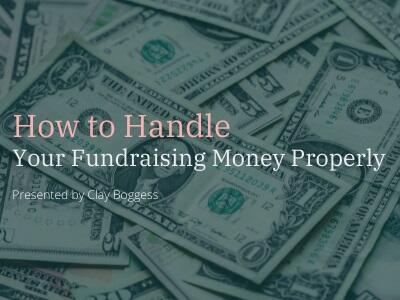 How to Handle Your Fundraising Money Properly