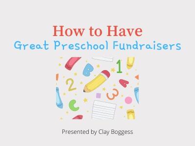 How to Have Great Preschool Fundraisers