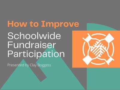 How to Improve Schoolwide Fundraiser Participation