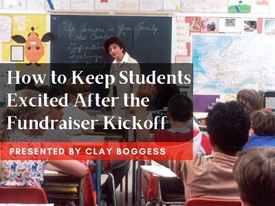 How to Keep Students Excited After the Fundraiser Kickoff