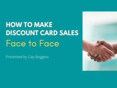 How to Make Discount Card Sales Face to Face