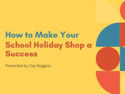 How to Make Your School Holiday Shop a Success