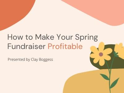 How to Make Your Spring Fundraiser Profitable