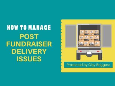 How to Manage Post Fundraiser Delivery Issues