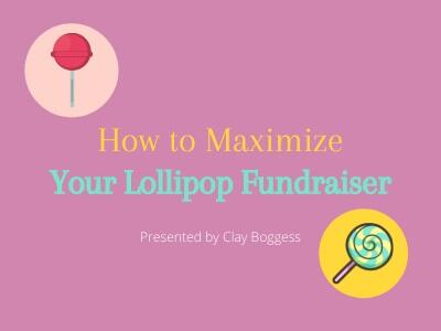 How to Maximize Your Lollipop Fundraiser