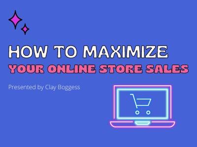 How to Maximize Your Online Store Sales