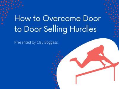How to Overcome Door to Door Selling Hurdles