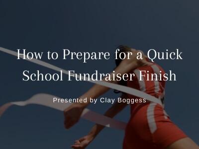 How to Prepare for a Quick School Fundraiser Finish