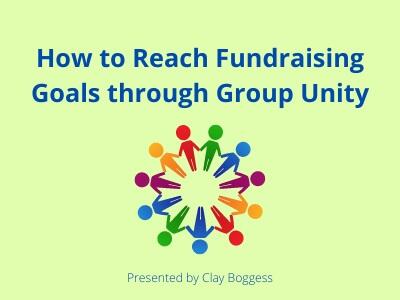 How to Reach Fundraising Goals through Group Unity