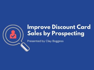 Improve Discount Card Sales by Prospecting