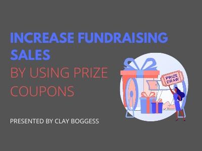 Increase Fundraising Sales by Using Prize Coupons