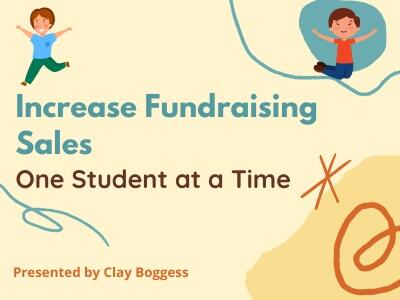 Increase Fundraising Sales One Student at a Time