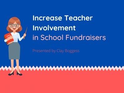 Increase Teacher Involvement in School Fundraisers
