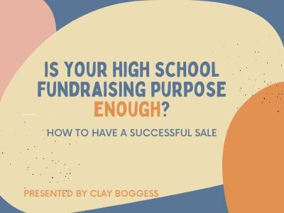 Is Your High School Fundraising Purpose Enough