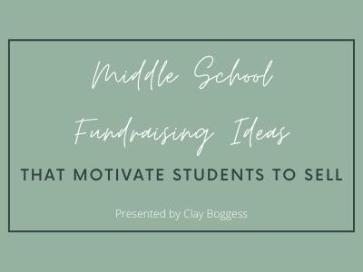 Middle School Fundraising Ideas That Motivate Students to Sell
