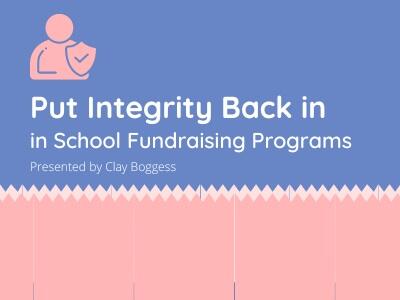 Put Integrity Back in School Fundraising Programs